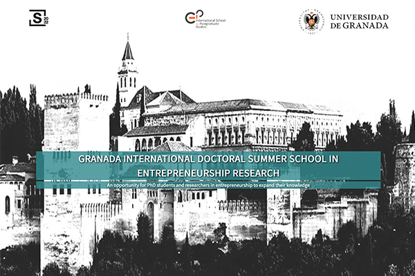 The University of Granada organises the Granada International Doctoral  Summer School in Entrepreneurship Research (GIDSSER) - Arqus